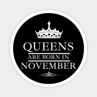 November Birthday Women Queens are Born. Font White Magnet